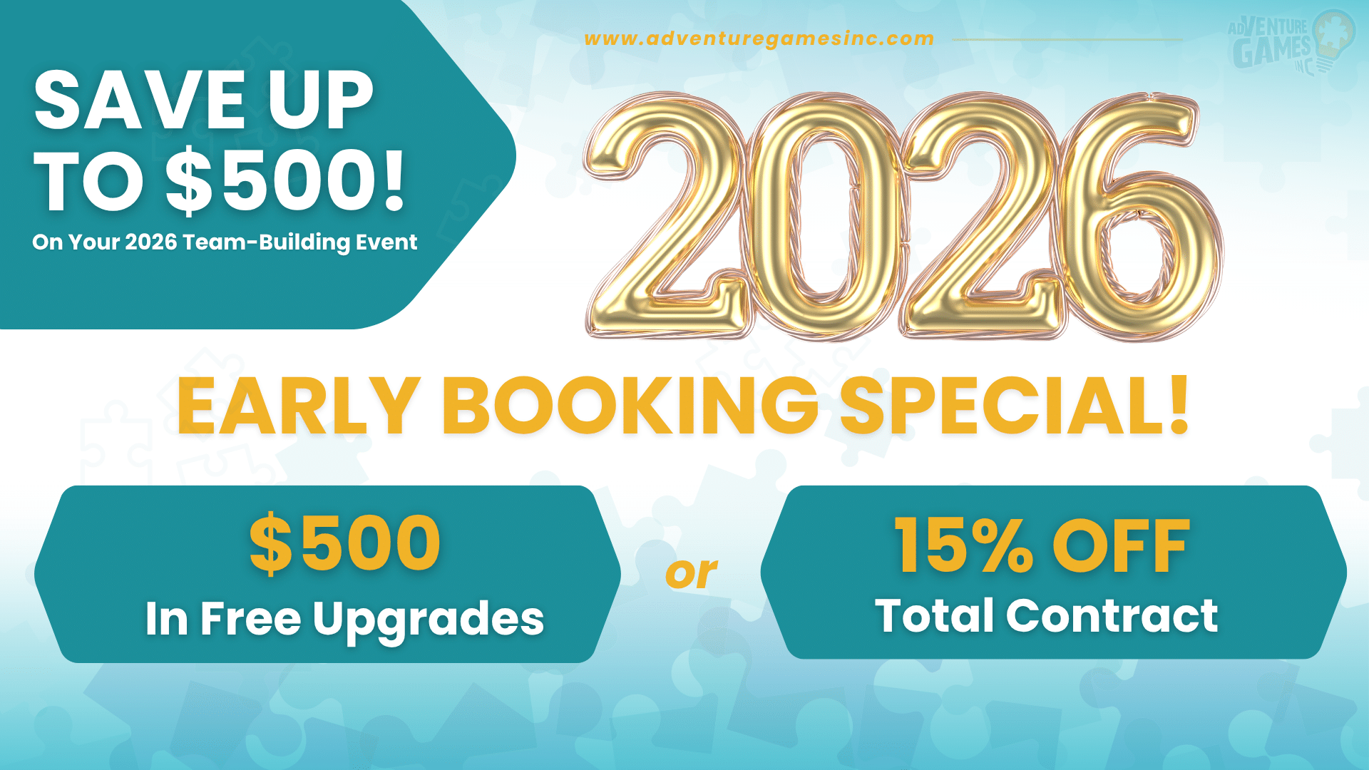 Adventure Games Inc. promotional graphic for the 2026 Early Booking Special. Text highlights: Save up to $500, choose between $500 in free upgrades or 15% off total contract, valid for team-building events booked by December 31, 2025.